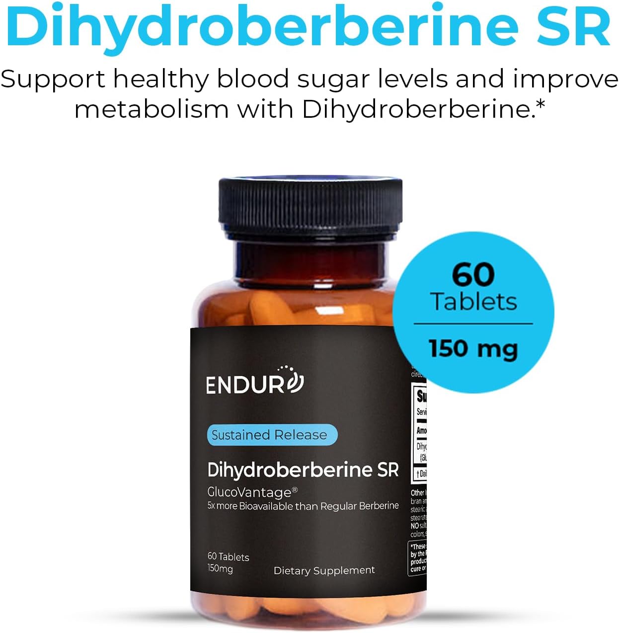 ENDUR Dihydroberberine – Berberine – SR (Sustained Release) Berberine for Blood Sugar, Metabolic & Weight Management, 5x Bioavailability, 6–8 HR Controlled Release, Fewer Daily Doses – 60 Tablets